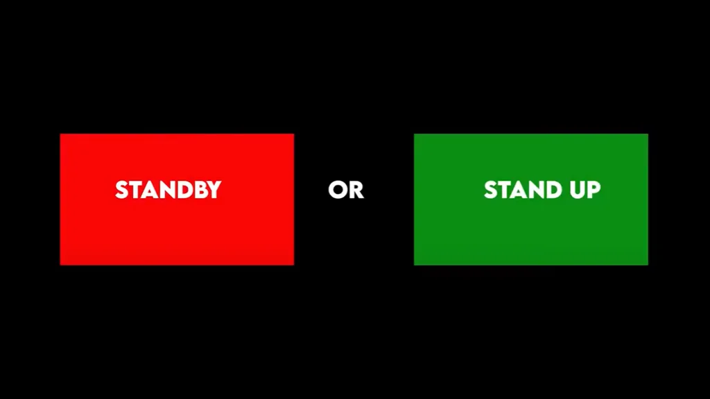 Are you going to Standby or Stand Up?
